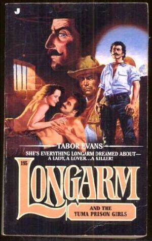 [Longarm 195] • Longarm and the Yuma Prison Girls